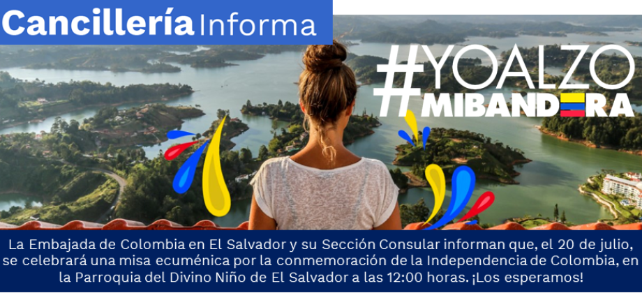 La Embajada de Colombia en El Salvador y su sección consular invitan a la celebración de una misa ecuménica por la conmemoración de la Independencia de Colombia