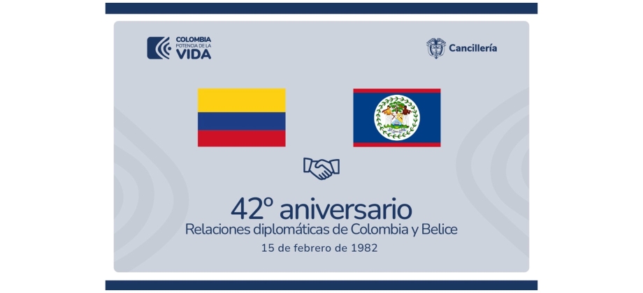 Colombia y Belice conmemoraron 42 años del establecimiento de relaciones diplomáticas