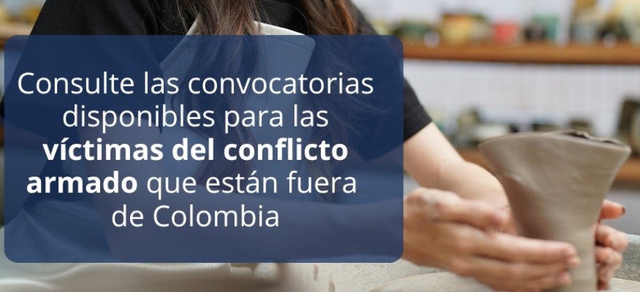 Abiertas convocatorias para víctimas del conflicto armado que residen en el exterior