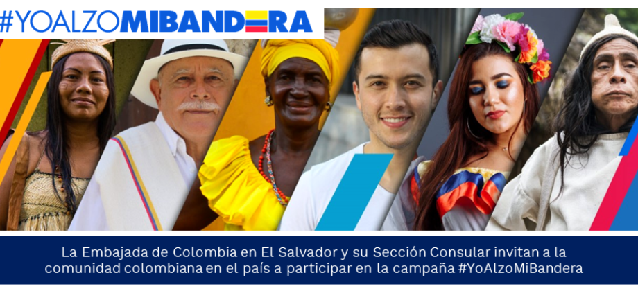 La Embajada de Colombia en El Salvador y su sección consular invitan a participar en #YoAlzoMiBandera