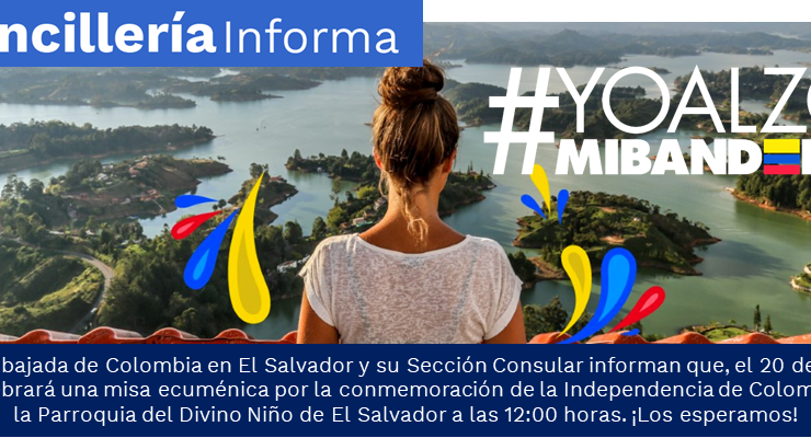 La Embajada de Colombia en El Salvador y su sección consular invitan a la celebración de una misa ecuménica por la conmemoración de la Independencia 